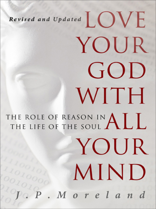 Title details for Love Your God with All Your Mind by J.P. Moreland - Wait list